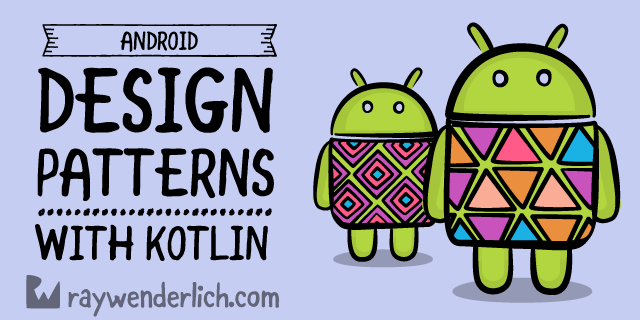 Common Design Patterns for Android with Kotlin