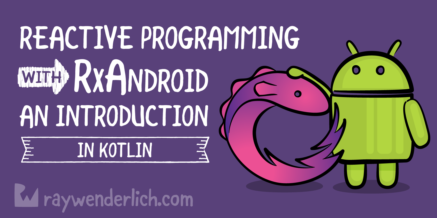 Reactive Programming with RxAndroid in Kotlin: An Introduction