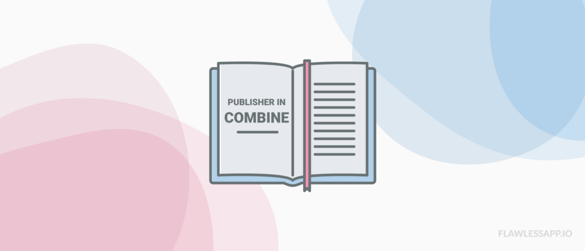 How to create custom Publisher in Combine